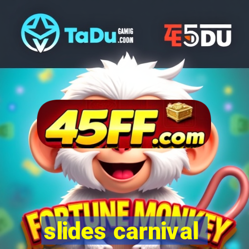 slides carnival